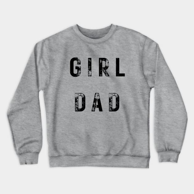 Girl Dad Crewneck Sweatshirt by sjames90